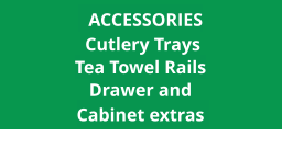 ACCESSORIES  Cutlery Trays Tea Towel Rails Drawer and Cabinet extras