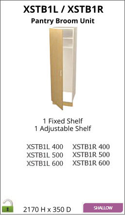 XSTB1L / XSTB1R Pantry Broom Unit 1 Fixed Shelf 1 Adjustable Shelf 2170 H x 350 D