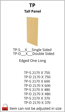 TP Item can not be adjusted in size TP-S___X___Single Sided    TP-D___X___Double Sided Tall Panel Edged One Long