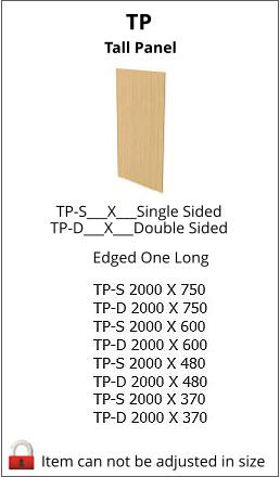 TP Item can not be adjusted in size TP-S___X___Single Sided TP-D___X___Double Sided     Tall Panel Edged One Long